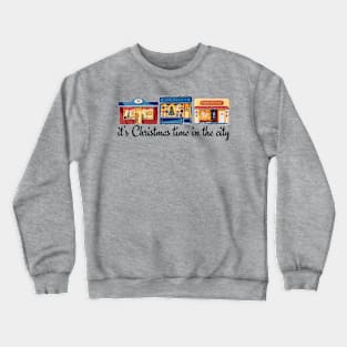 it's Christmas time in the city Crewneck Sweatshirt